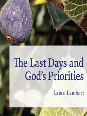 cover image of The Last Days and God's Priorities